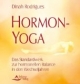 Hormon-Yoga. Das Standardwerk zur hormonellen Balance in den Wechseljahren