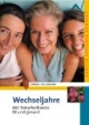 Wechseljahre. Mit Naturheilkunde fit und gesund