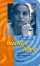 Wechseljahre. Ein ganzheitlicher Wandlungsprozeß