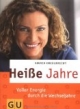 Heiße Jahre. Voller Energie durch die Wechseljahre