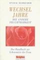 Wechseljahre. Die andere Fruchtbarkeit. Brigitte-Buch. Das Handbuch zur Lebensmitte der Frau