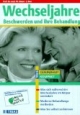 Wechseljahre, Beschwerden und ihre Behandlung