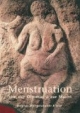 Menstruation Von der Ohnmacht zur Macht