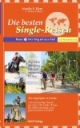 Die besten Single-Reisen: Band 3: Der Weg ist das Ziel
