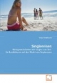 Singlereisen: Reisegewohnheiten der Singles und ihre Einflussfaktoren auf den Markt von Singlereisen