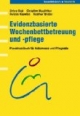 Evidenzbasierte Wochenbettbetreuung und -pflege. Praxishandbuch für Hebammen und Pflegende