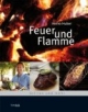 Feuer und Flamme: Grillen und mehr