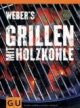 Weber's Grillen mit Holzkohle