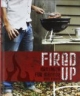 Fired up: Grillbuch für Männer
