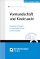 Vormundschaft und Kindeswohl. Forschung mit Folgen für Vormünder, Richter und Gesetzgeber