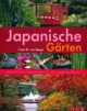 Japanische Gärten. Fernöstliche Inspirationen für den eigenen Garten