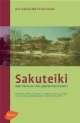 Sakuteiki oder die Kunst des japanischen Gartens: Die Regeln zur Anlage und Gestaltung aus den historischen Schriftrollen der Heian-Zeit