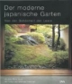Der moderne japanische Garten: Von der Schönheit der Leere