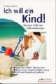 Ich will ein Kind! Rat und Hilfe bei Unfruchtbarkeit
