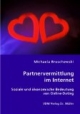 Partnervermittlung im Internet: Soziale und ökonomische Bedeutung von Online-Dating