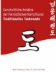 Ganzheitliche Ansätze der fernöstlichen Kampfkunst Traditionelles Taekwondo