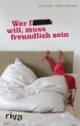 Wer f... will, muss freundlich sein