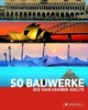 50 Bauwerke, die man kennen sollte