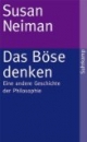 Das Böse denken: Eine andere Geschichte der Philosophie