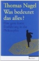 Was bedeutet das alles?: Eine ganz kurze Einführung in die Philosophie
