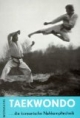 Taekwondo - die koreanische Nahkampftechnik