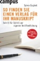 So finden Sie einen Verlag für Ihr Manuskript: Schritt für Schritt zur eigenen Veröffentlichung