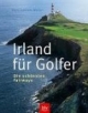 Irland für Golfer. Die schönsten Fairways