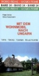 Mit dem Wohnmobil nach Ungarn: Die Anleitung für einen Erlebnisurlaub. Tipps, Tricks, Touren, tolle Plätze