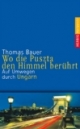 Wo die Puszta den Himmel berührt: Auf Umwegen durch Ungarn