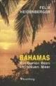 Bahamas: Ein Garten Eden im blauen Meer