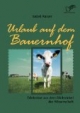 Urlaub auf dem Bauernhof. Erlebnisse aus dem Blickwinkel der Wissenschaft