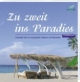 Zu zweit ins Paradies