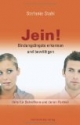 Jein!: Bindungsängste erkennen und bewältigen. Hilfe für Betroffene und deren Partner