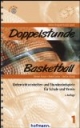 Doppelstunde Basketball: Unterrichtseinheiten und Stundenbeispiele für Schule und Verein