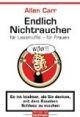 Endlich Nichtraucher für Lesemuffel - für Frauen: Es ist leichter als Sie denken, mit dem Rauchen Schluss zu machen