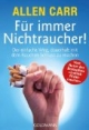Für immer Nichtraucher!: Der einfache Weg, dauerhaft mit dem Rauchen Schluss zu machen