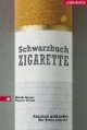 Schwarzbuch Zigarette. Rauchen gefährdet Ihr Bewusstsein