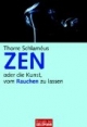 ZEN oder die Kunst, vom Rauchen zu lassen