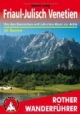 Friaul-Julisch Venetien: Von den Karnischen und Julischen Alpen zur Adria. 52 Touren