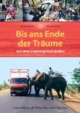 Bis ans Ende der Träume: Auf dem Landweg nach Indien