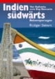 Indien südwärts: Reisereportagen. Von Kalkutta zum Kap Komorin