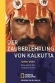 Der Zauberlehrling von Kalkutta: Reise durch das magische Indien