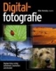 Digitalfotografie: Digitale Fotos richtig aufnehmen, bearbeiten und drucken