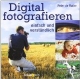 Digital fotografieren: einfach und verständlich