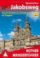 Spanischer Jakobsweg. Camino frances von den Pyrenäen bis Santiago de Compostela. 41 Etappen (Rother Wanderführer)