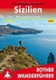 Sizilien und Liparische Inseln: 53 Touren (Rother Wanderführer): 53 ausgewählte Wanderungen an den Küsten und in den Bergen Siziliens und der Liparischen Inseln