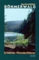 Böhmerwald. Erlebnis-Wanderführer