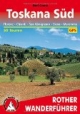 Toskana Süd. Florenz - Chianti - Siena - San Gimignano - Maremma. 50 Touren (Rother Wanderführer): Florenz - Chianti - Siena - San Gimignano - ... und Kulturlandschaft der südlichen Toskana