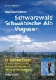 Wanderführer Schwarzwald, Schwäbische, Vogesen