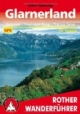 Glarnerland. Rother Wanderführer: Mit Obertoggenburg und Flumser Bergen. 50 ausgewählte Wanderungen.: Mit Obertoggenburg und Flumser Bergen. 50 ... Die schönsten Tal- und Höhenwanderungen
